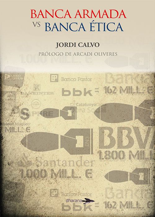 Foto de la portada del libro 'Banca Armada vs Banca Ética' de Jordi Calvo Rufanges