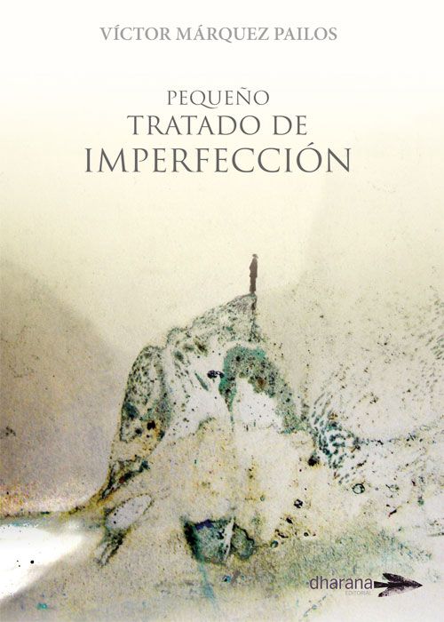 Foto de la portada del libro 'Pequeño tratado de imperfección' de Víctor Márquez Pailos